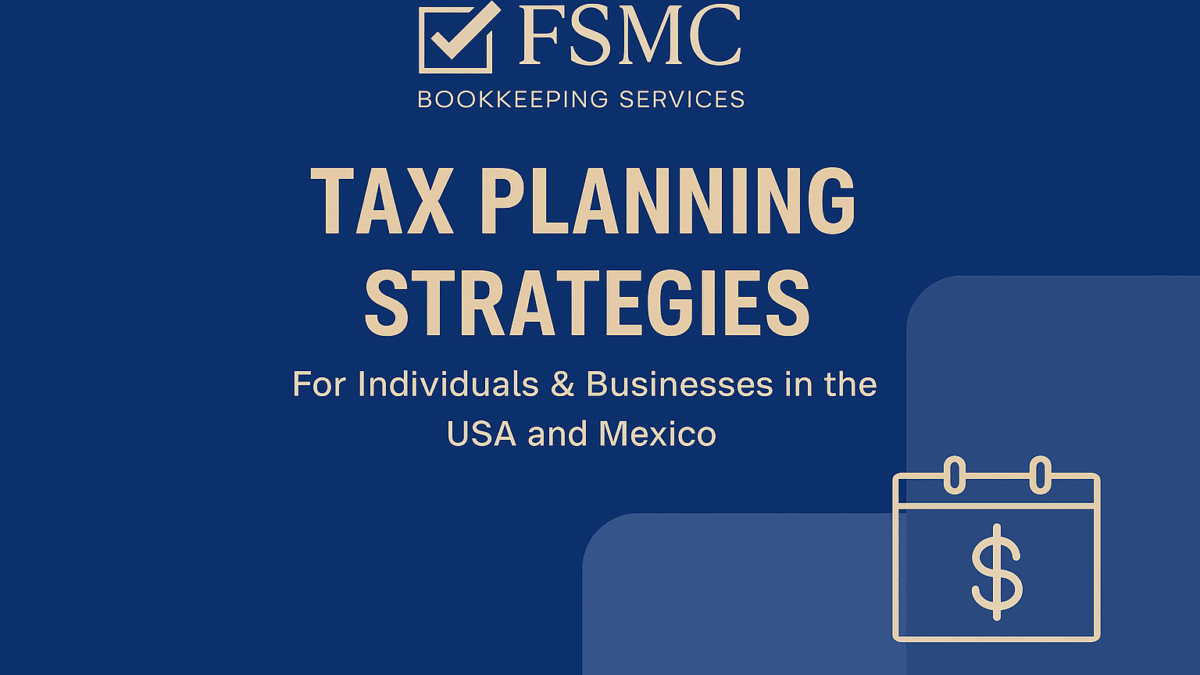 FSMC Bookkeeping Services featured image highlighting tax planning strategies for businesses and individuals in the USA and Mexico