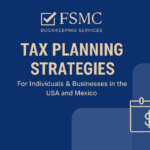 FSMC Bookkeeping Services featured image highlighting tax planning strategies for businesses and individuals in the USA and Mexico